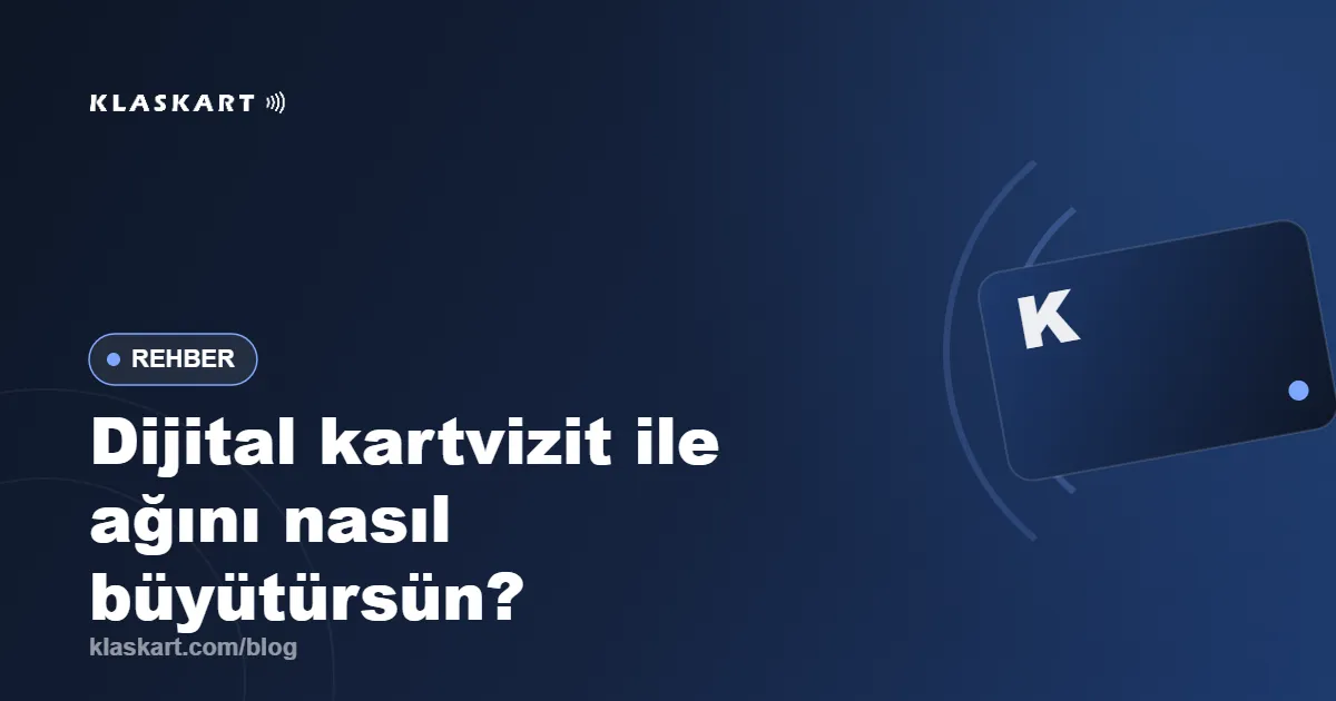 Dijital kartvizit ile ağını nasıl büyütürsün?