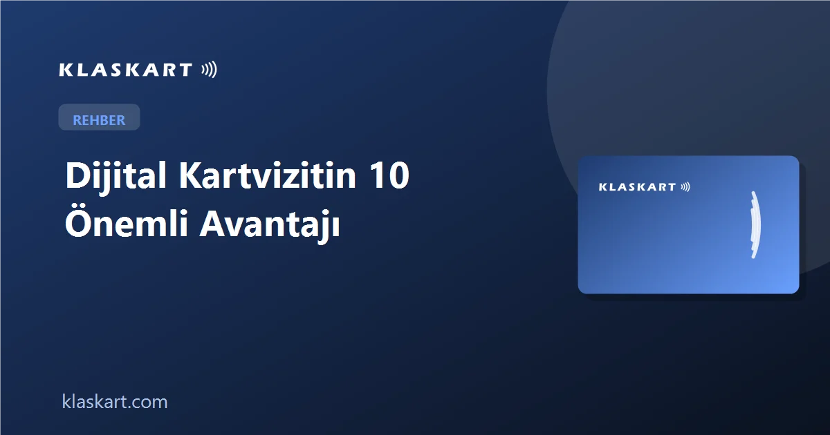 Dijital Kartvizitin 10 Önemli Avantajı