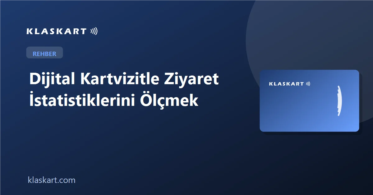Dijital Kartvizitle Ziyaret İstatistiklerini Ölçmek