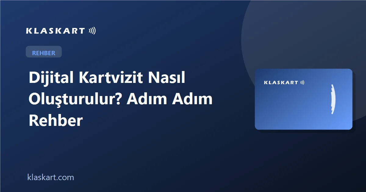 Dijital Kartvizit Nasıl Oluşturulur? Adım Adım Rehber