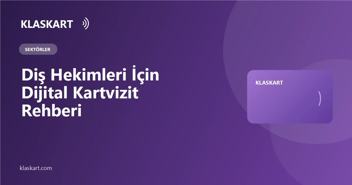 Diş Hekimleri İçin Dijital Kartvizit Rehberi