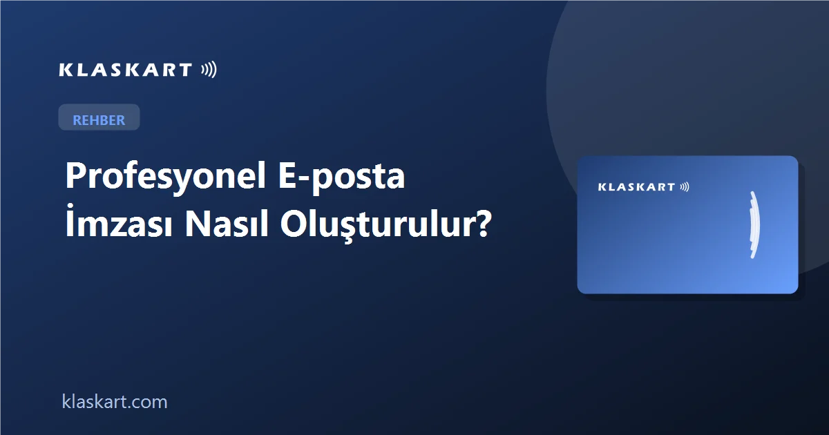 Profesyonel E-posta İmzası Nasıl Oluşturulur?