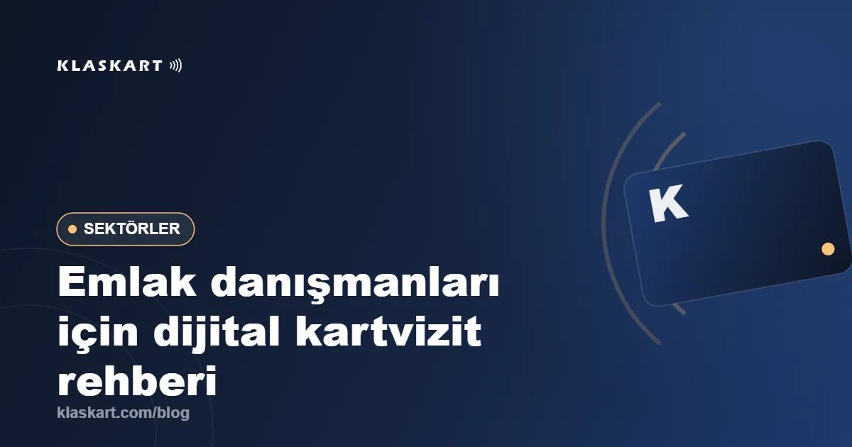Emlak danışmanları için dijital kartvizit rehberi