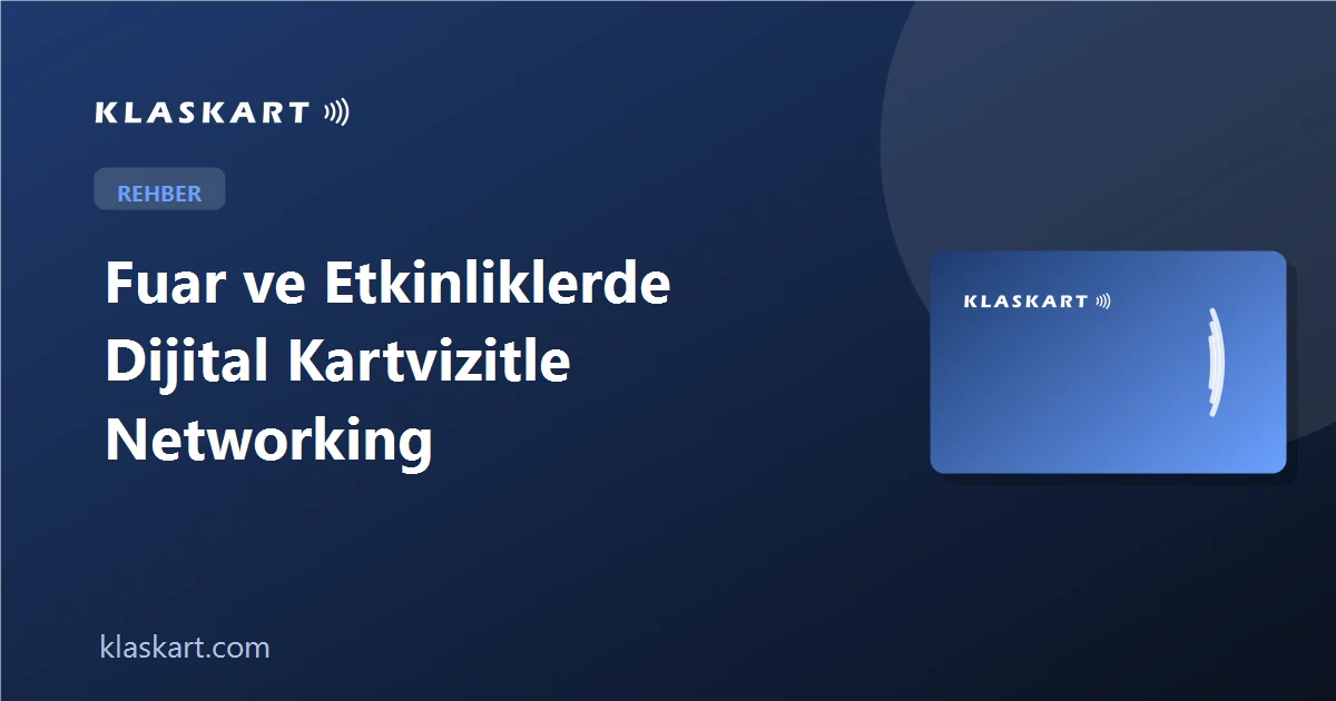Fuar ve Etkinliklerde Dijital Kartvizitle Networking