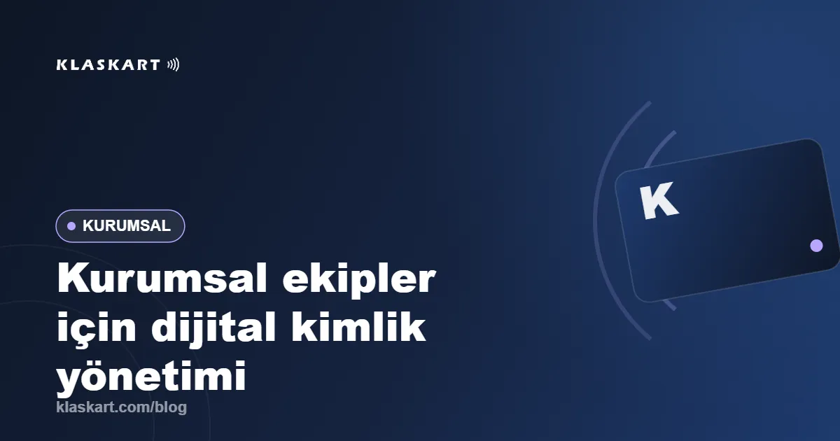 Kurumsal ekipler için dijital kimlik yönetimi