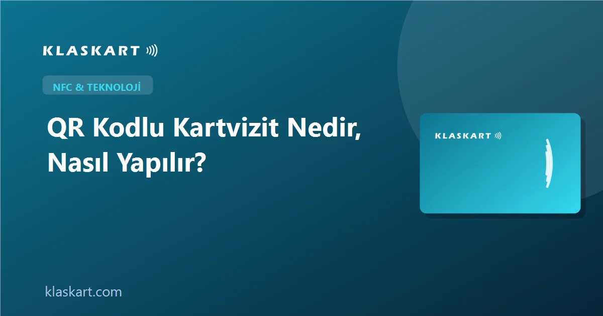 QR Kodlu Kartvizit Nedir, Nasıl Yapılır?
