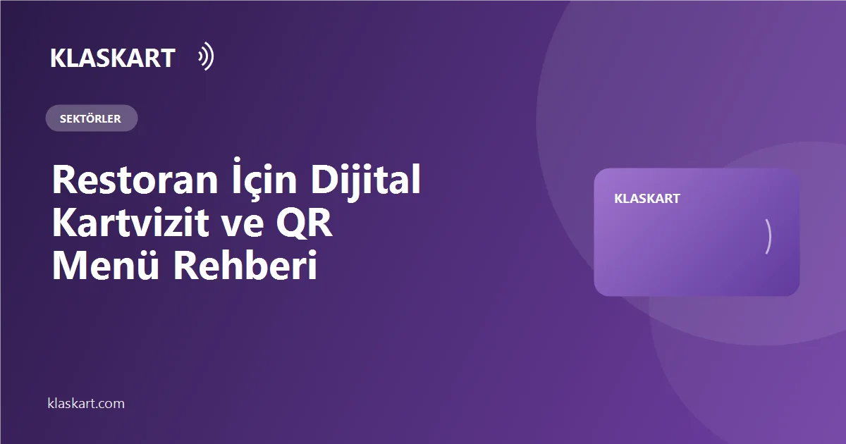 Restoran İçin Dijital Kartvizit ve QR Menü Rehberi
