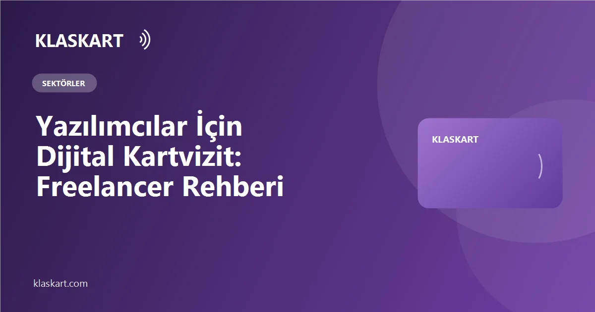 Yazılımcılar İçin Dijital Kartvizit: Freelancer Rehberi